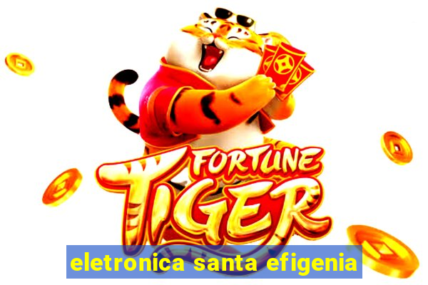 eletronica santa efigenia